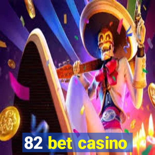 82 bet casino